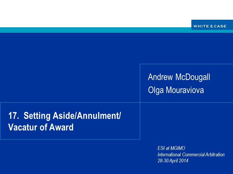 17.  Setting Aside/Annulment/ Vacatur of Award Andrew McDougall Olga Mouraviova